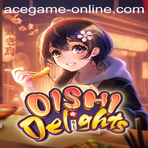 OishiDelights: The Exciting New Ace Game Online